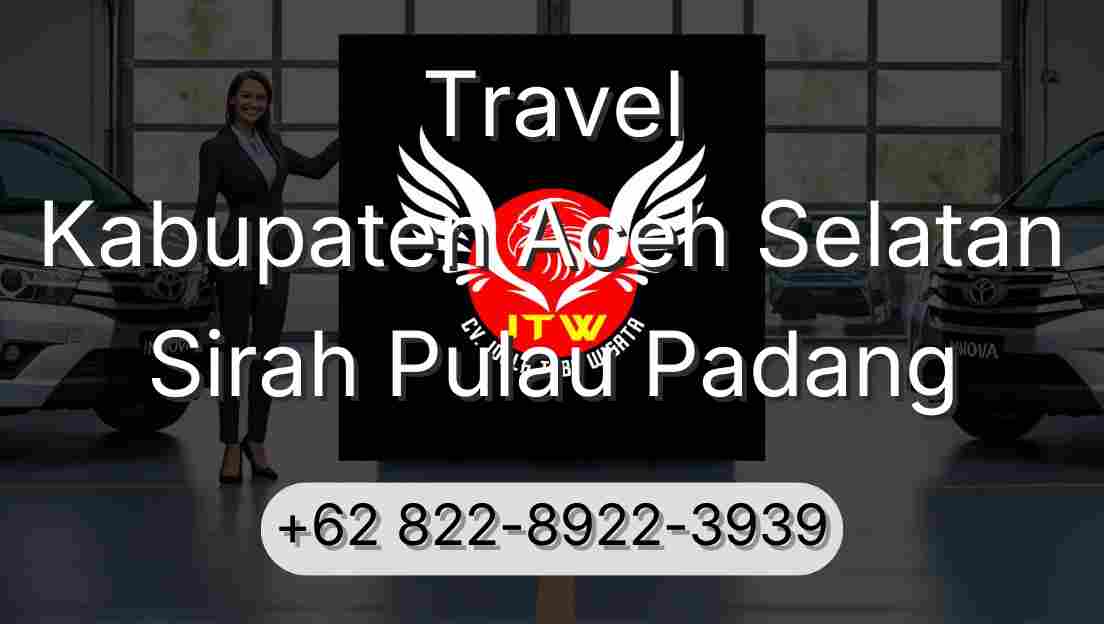 Travel Kabupaten Aceh Selatan Sirah Pulau Padang