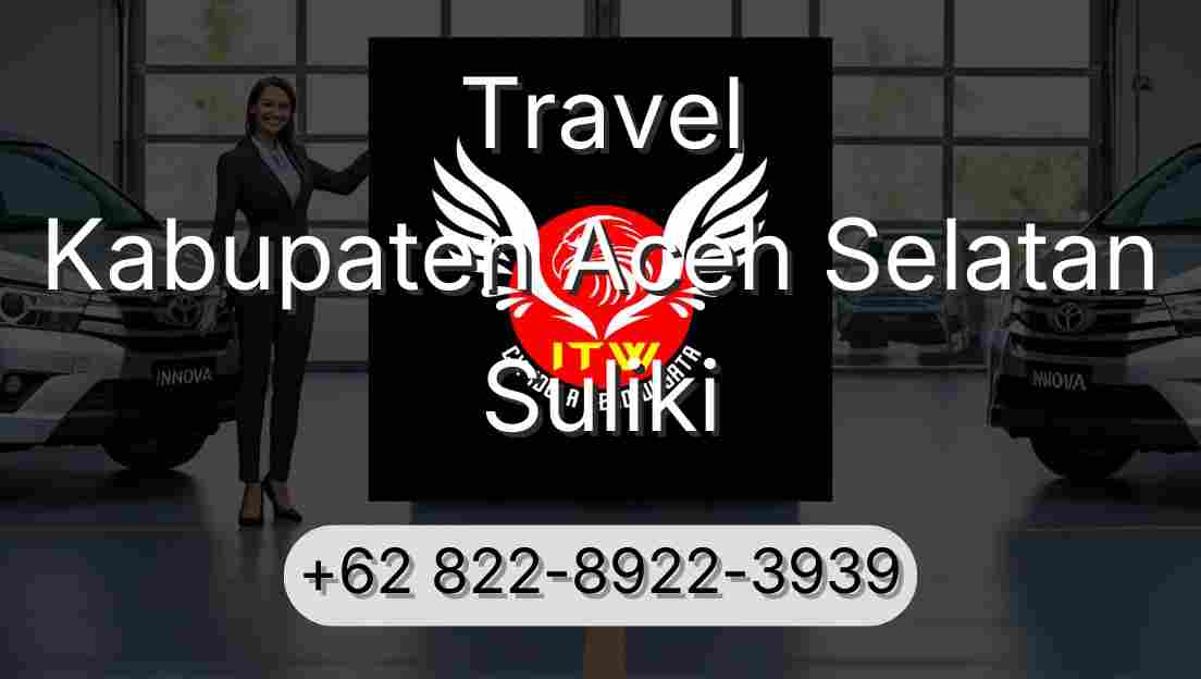 Travel Kabupaten Aceh Selatan Suliki