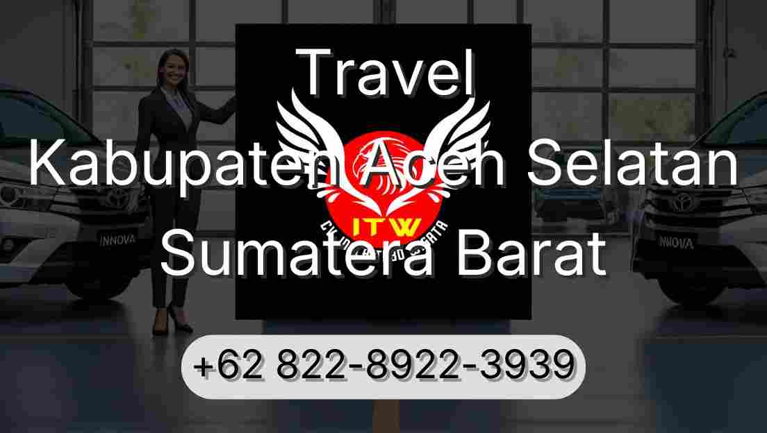 Travel Kabupaten Aceh Selatan Sumatera Barat