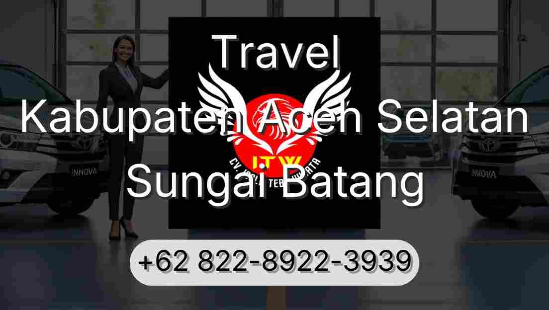 Travel Kabupaten Aceh Selatan Sungai Batang
