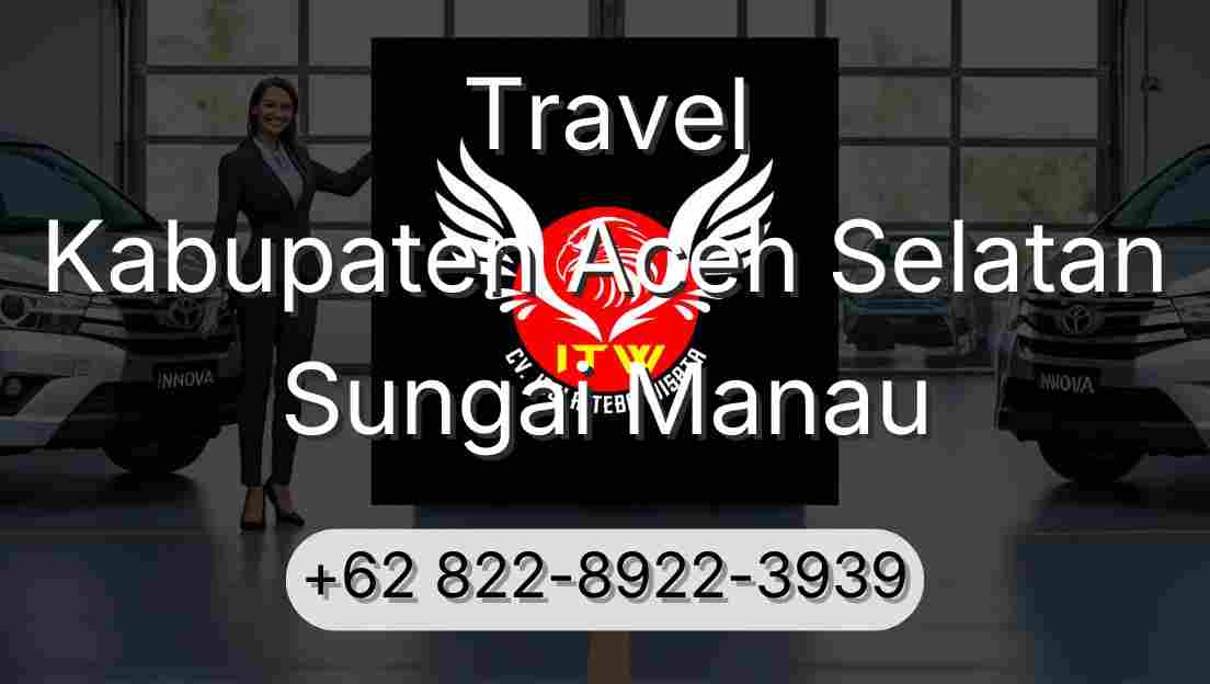 Travel Kabupaten Aceh Selatan Sungai Manau