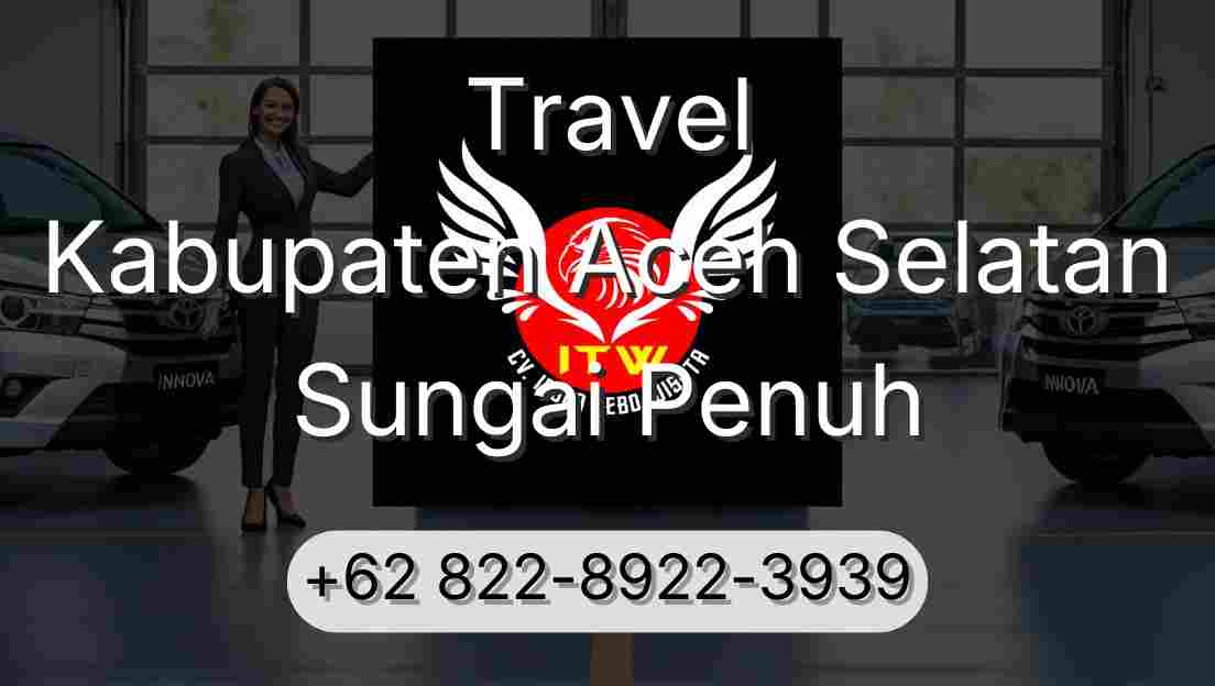 Travel Kabupaten Aceh Selatan Sungai Penuh