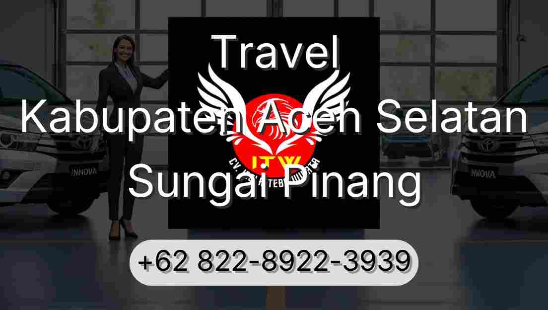 Travel Kabupaten Aceh Selatan Sungai Pinang