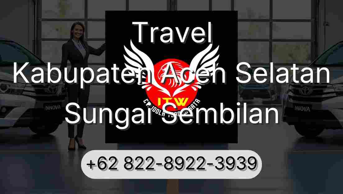 Travel Kabupaten Aceh Selatan Sungai Sembilan