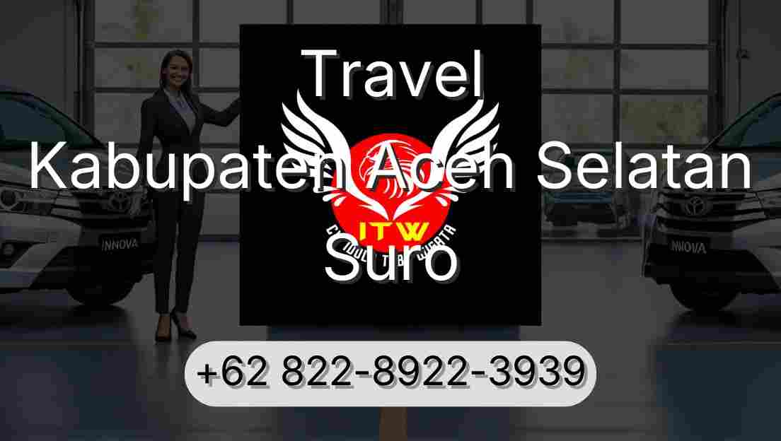 Travel Kabupaten Aceh Selatan Suro