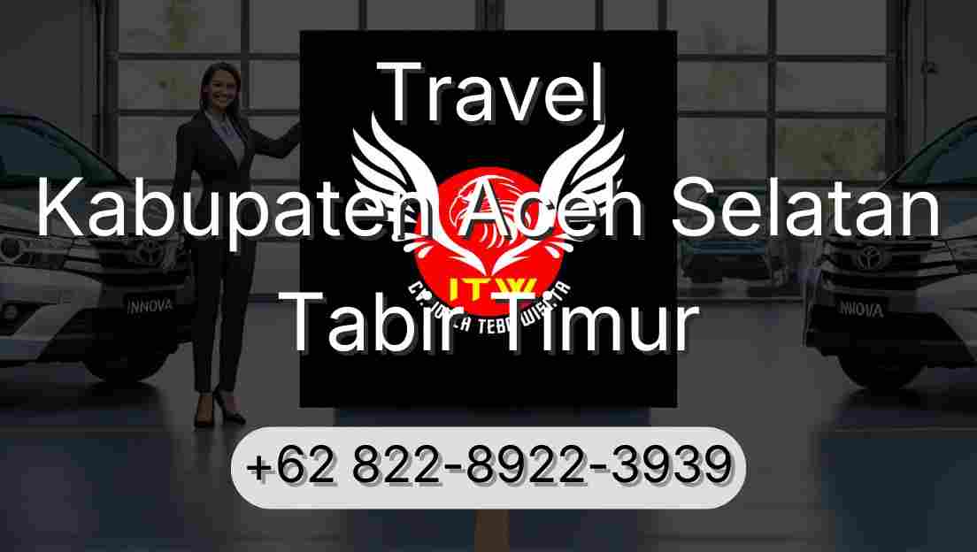 Travel Kabupaten Aceh Selatan Tabir Timur