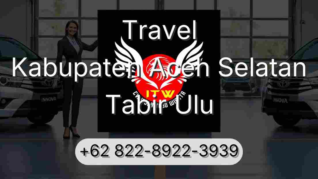 Travel Kabupaten Aceh Selatan Tabir Ulu