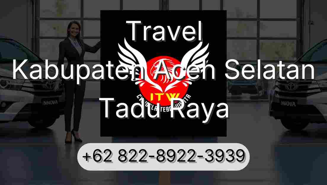 Travel Kabupaten Aceh Selatan Tadu Raya