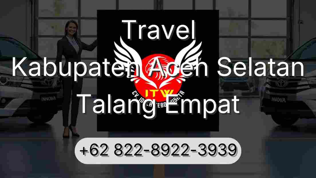 Travel Kabupaten Aceh Selatan Talang Empat