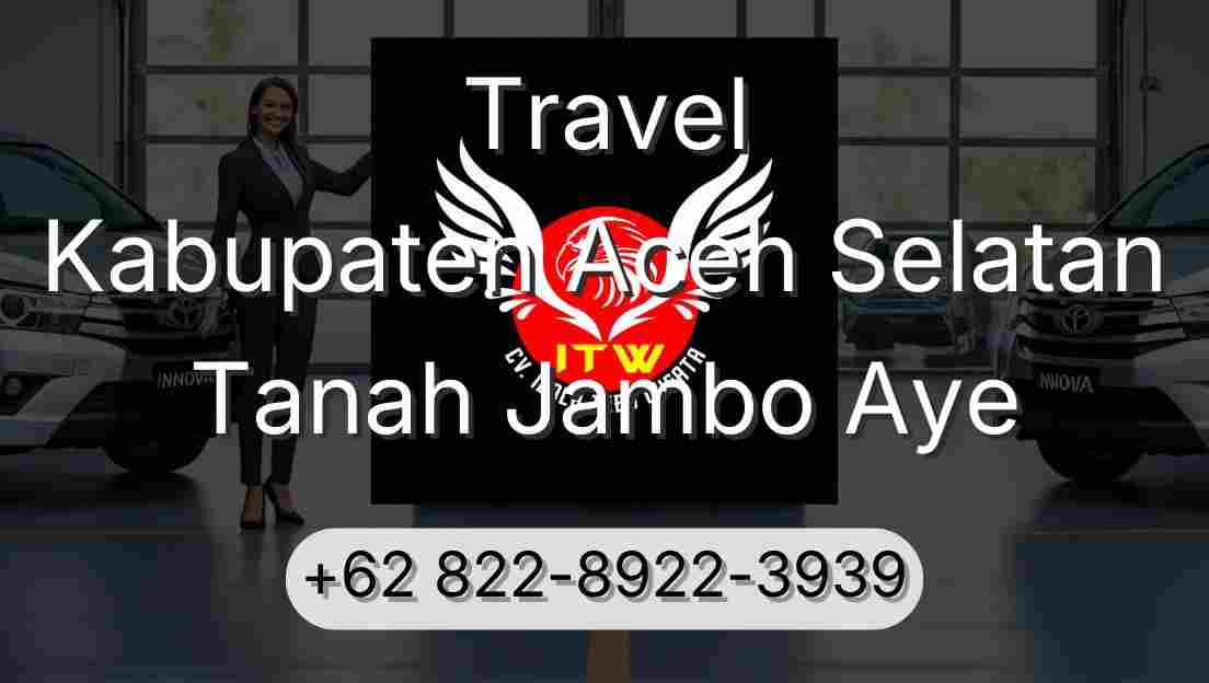 Travel Kabupaten Aceh Selatan Tanah Jambo Aye