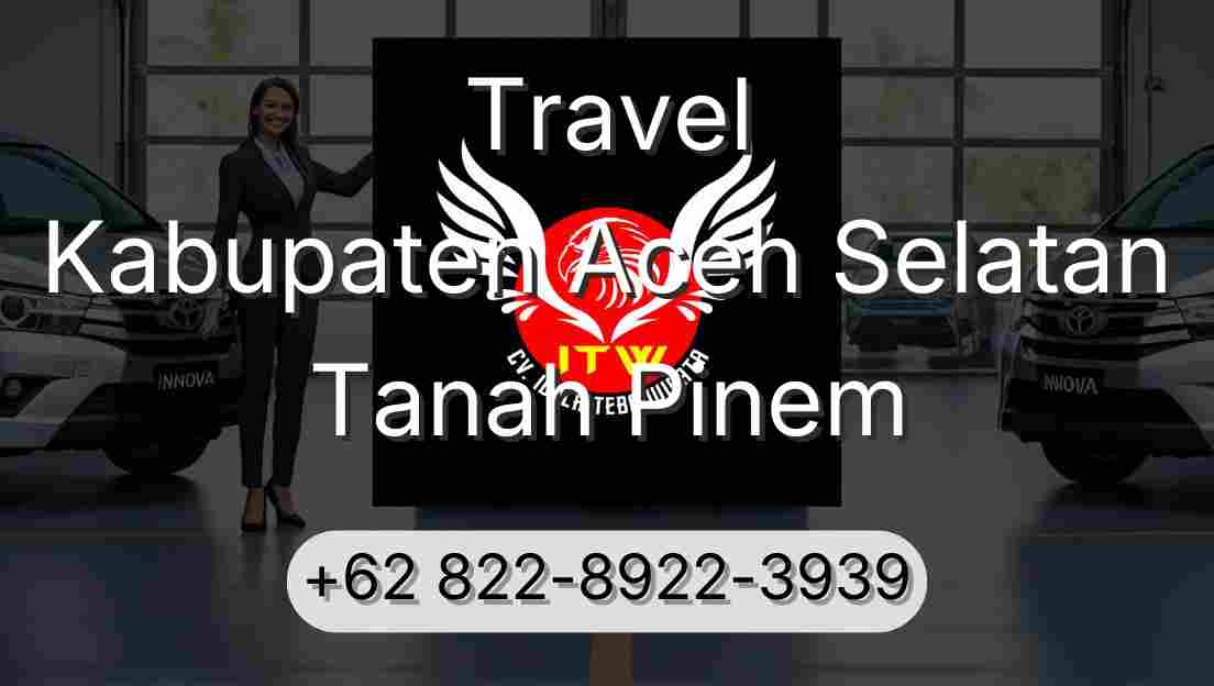 Travel Kabupaten Aceh Selatan Tanah Pinem