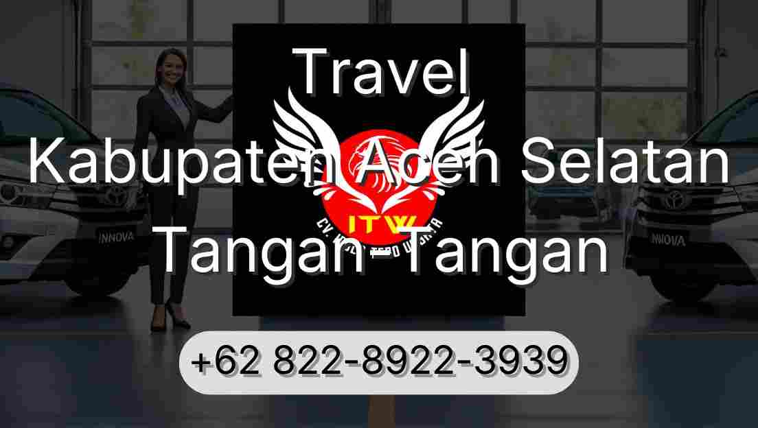 Travel Kabupaten Aceh Selatan Tangan-Tangan