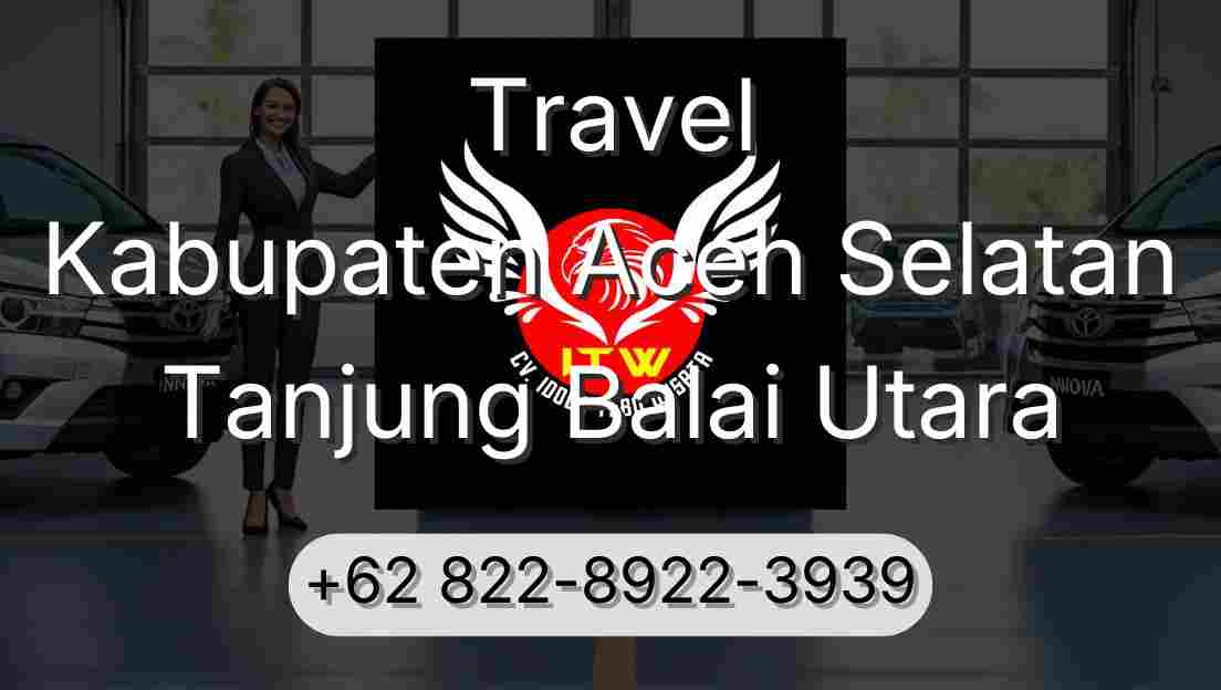 Travel Kabupaten Aceh Selatan Tanjung Balai Utara