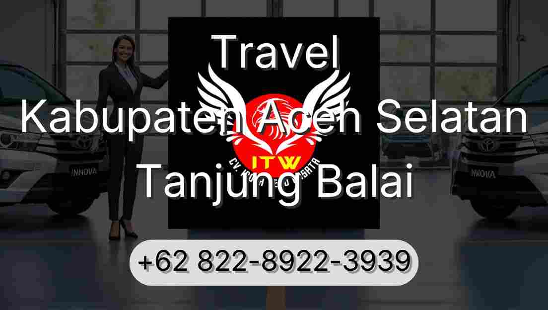 Travel Kabupaten Aceh Selatan Tanjung Balai
