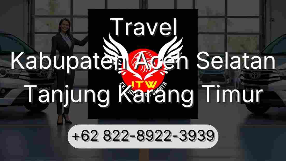 Travel Kabupaten Aceh Selatan Tanjung Karang Timur