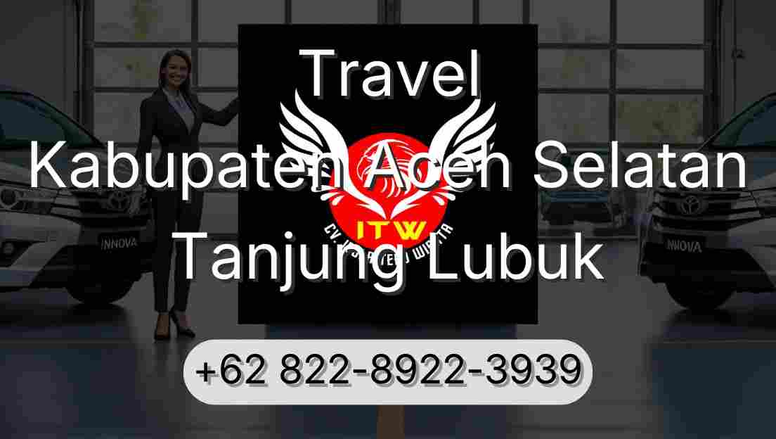 Travel Kabupaten Aceh Selatan Tanjung Lubuk