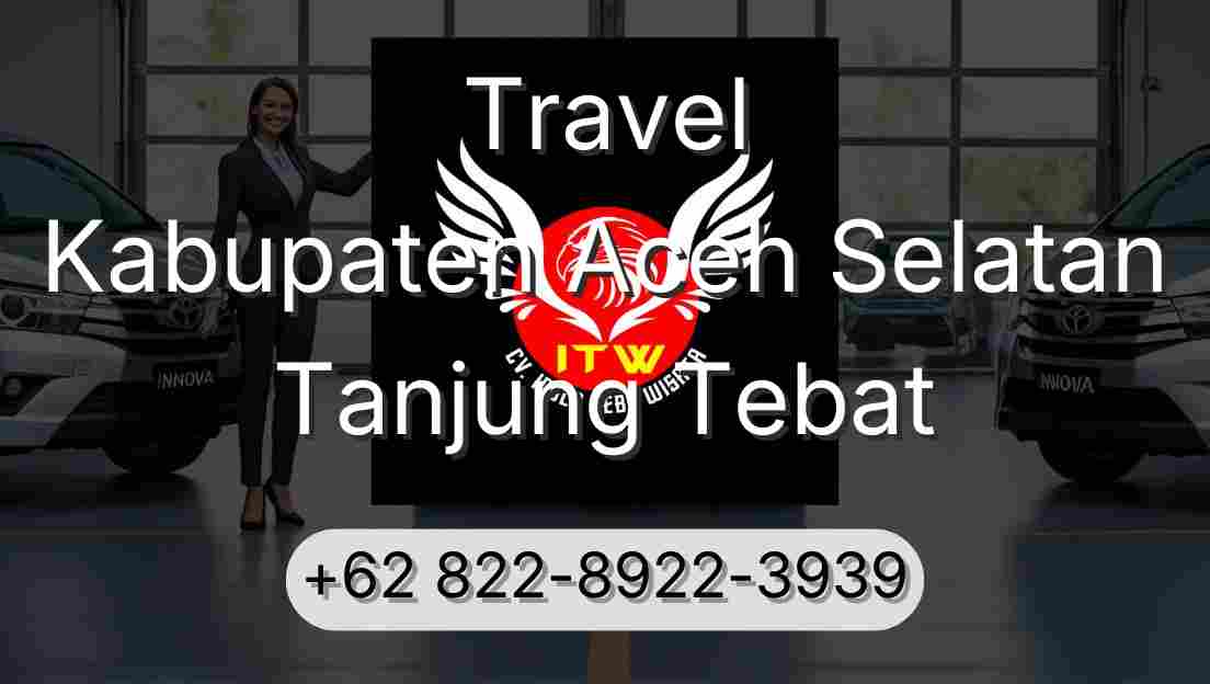 Travel Kabupaten Aceh Selatan Tanjung Tebat