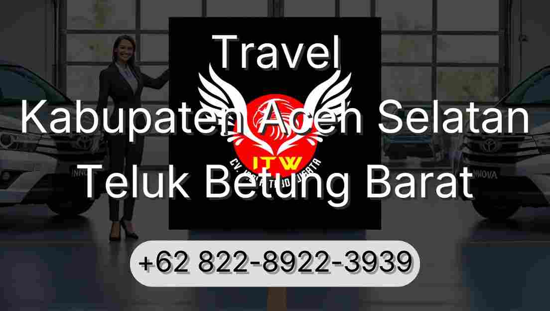 Travel Kabupaten Aceh Selatan Teluk Betung Barat