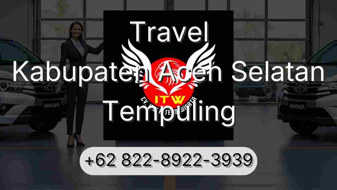 Travel Kabupaten Aceh Selatan Tempuling