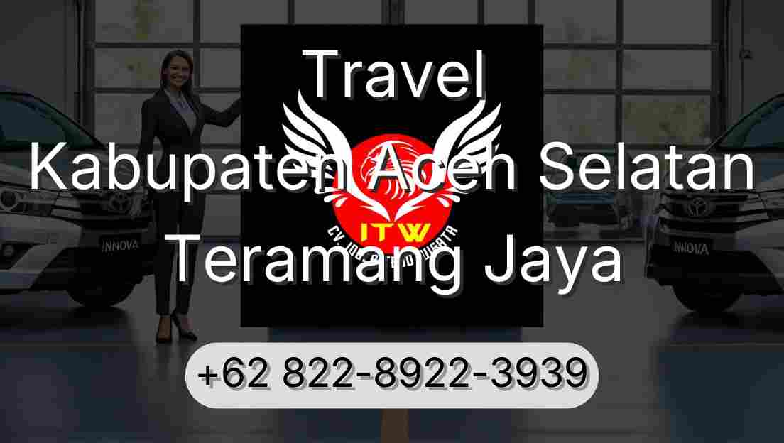 Travel Kabupaten Aceh Selatan Teramang Jaya