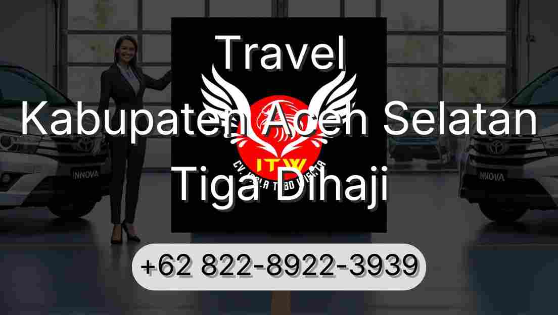 Travel Kabupaten Aceh Selatan Tiga Dihaji