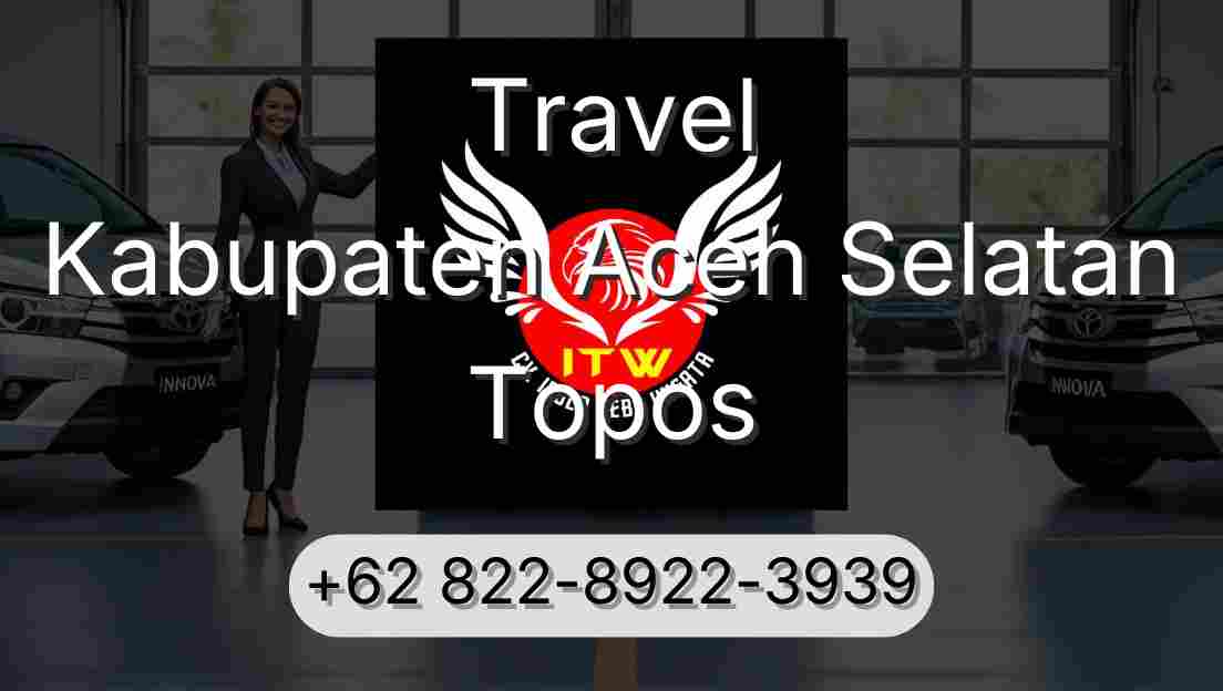 Travel Kabupaten Aceh Selatan Topos
