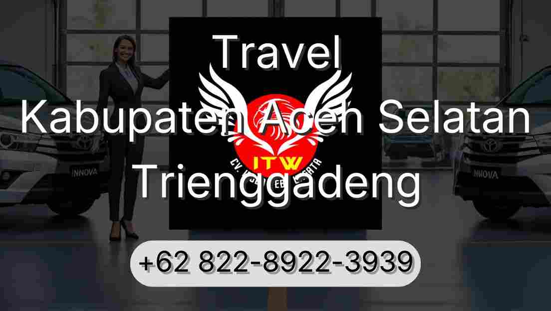 Travel Kabupaten Aceh Selatan Trienggadeng
