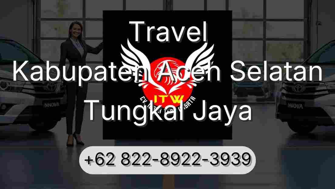 Travel Kabupaten Aceh Selatan Tungkal Jaya