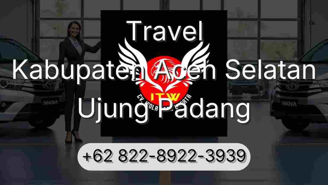 Travel Kabupaten Aceh Selatan Ujung Padang