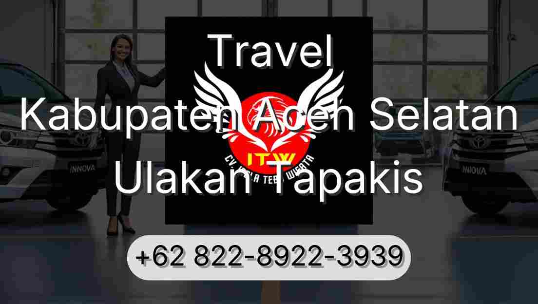 Travel Kabupaten Aceh Selatan Ulakan Tapakis