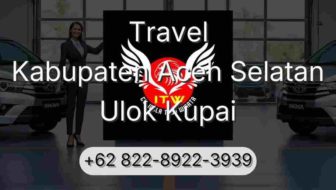 Travel Kabupaten Aceh Selatan Ulok Kupai