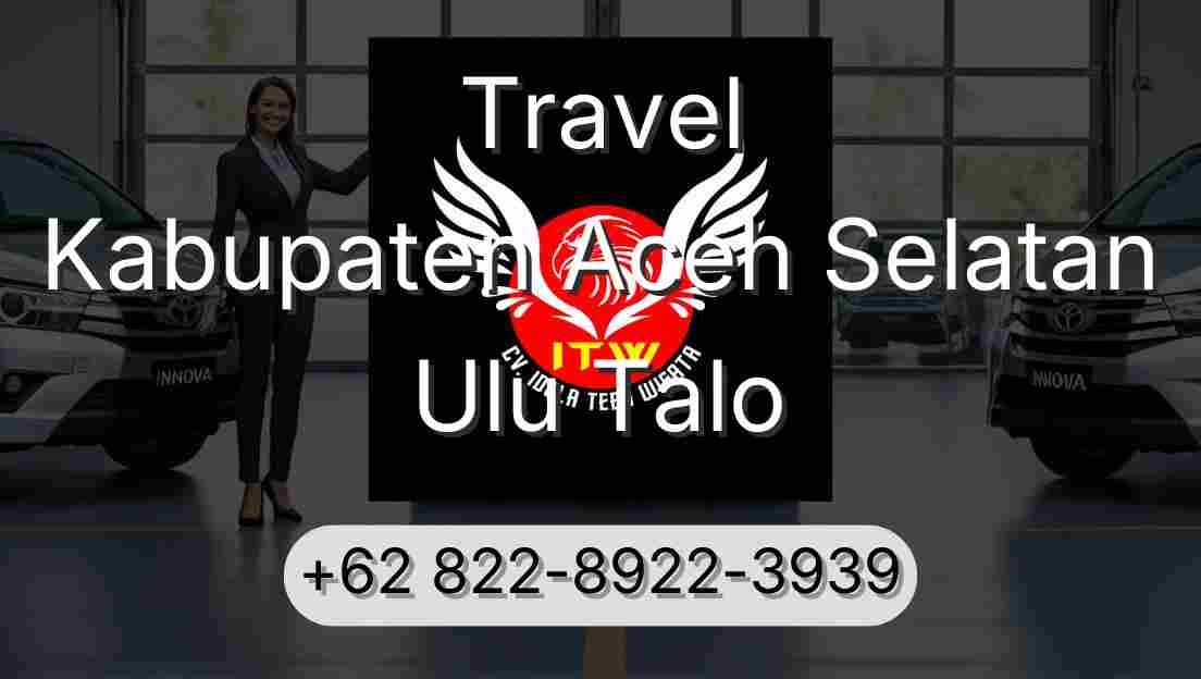 Travel Kabupaten Aceh Selatan Ulu Talo