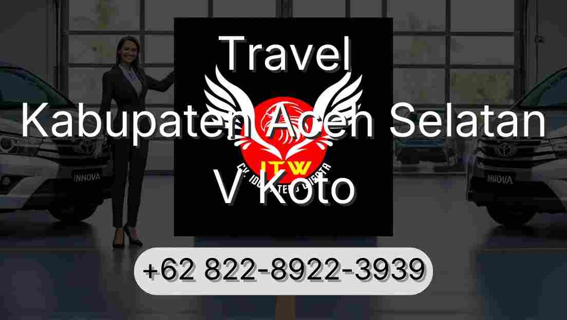 Travel Kabupaten Aceh Selatan V Koto