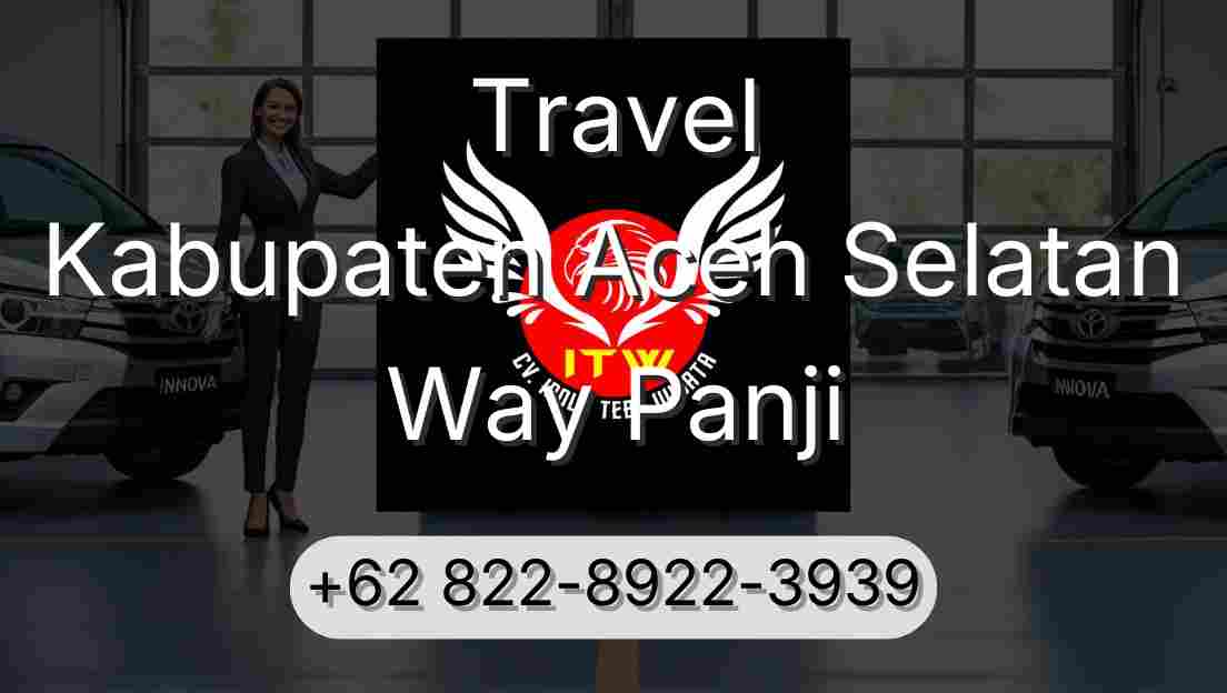 Travel Kabupaten Aceh Selatan Way Panji