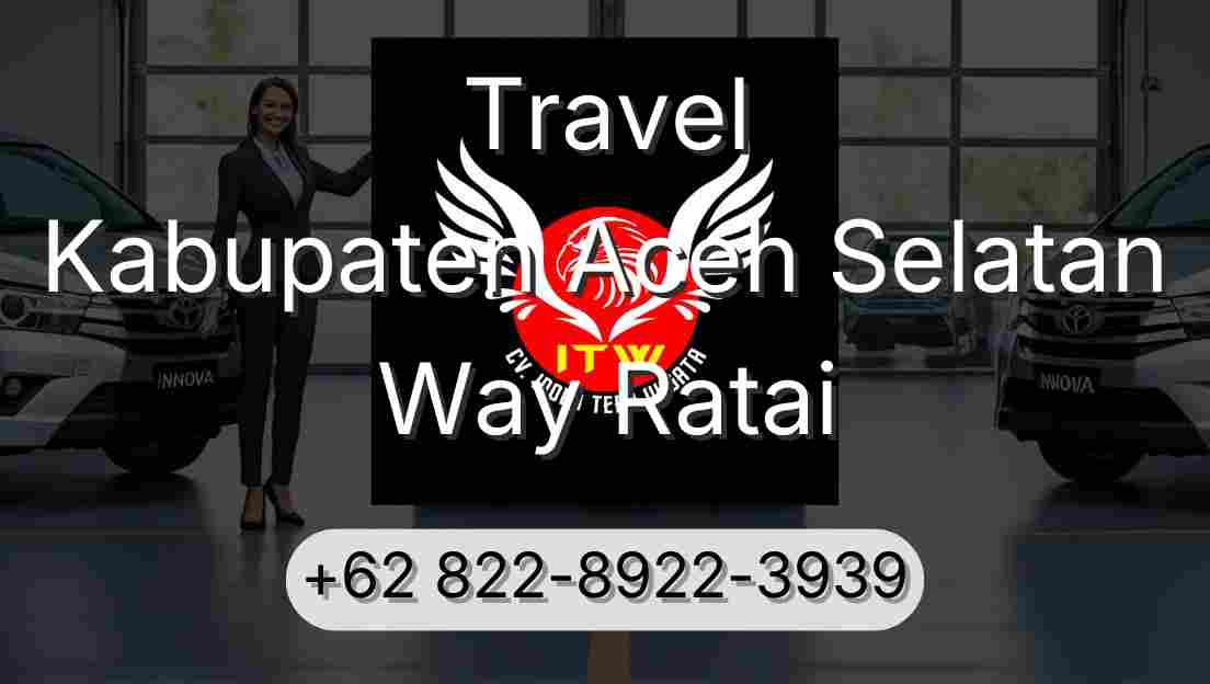 Travel Kabupaten Aceh Selatan Way Ratai