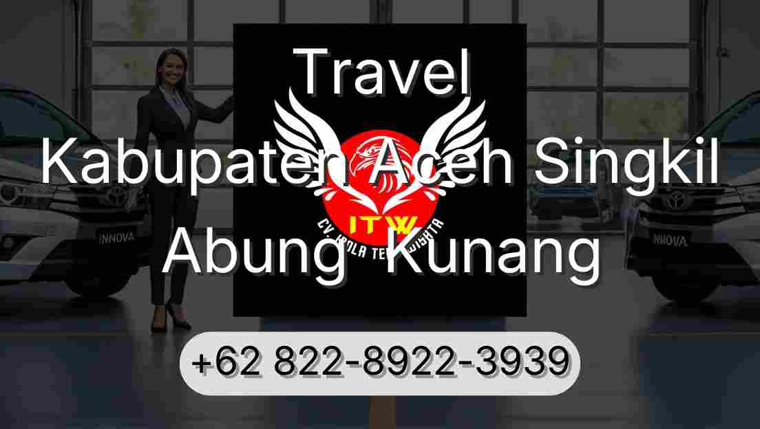 Travel Kabupaten Aceh Singkil Abung  Kunang