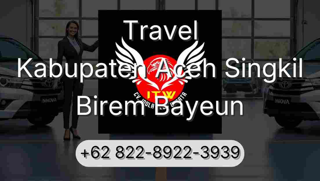 Travel Kabupaten Aceh Singkil Birem Bayeun