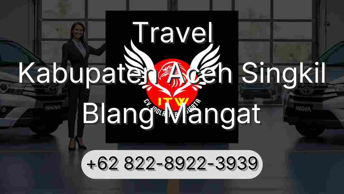 Travel Kabupaten Aceh Singkil Blang Mangat