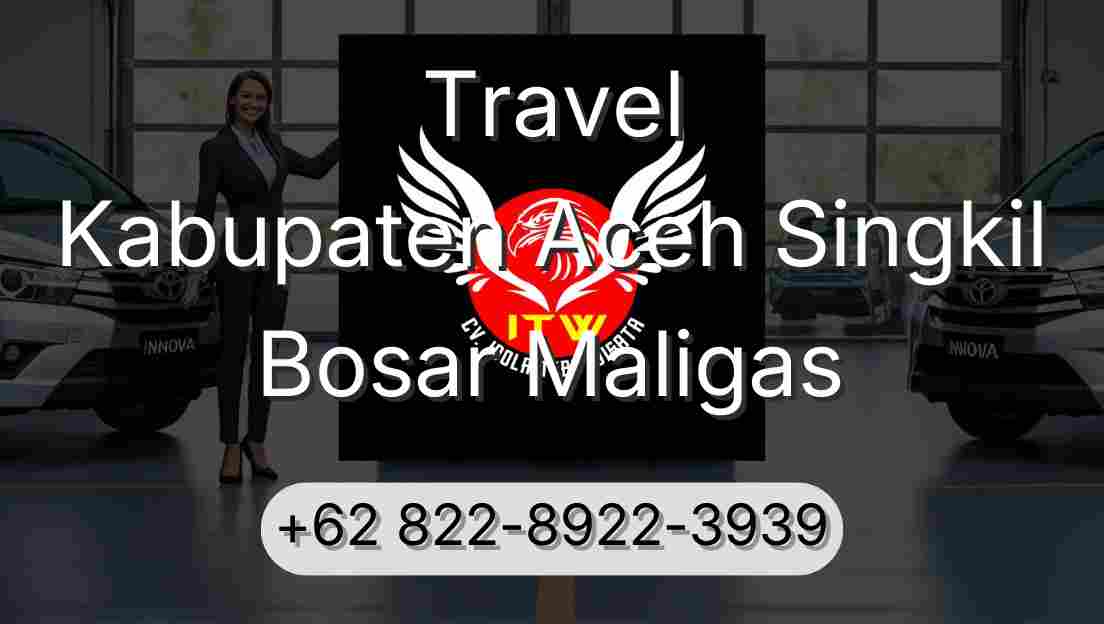 Travel Kabupaten Aceh Singkil Bosar Maligas