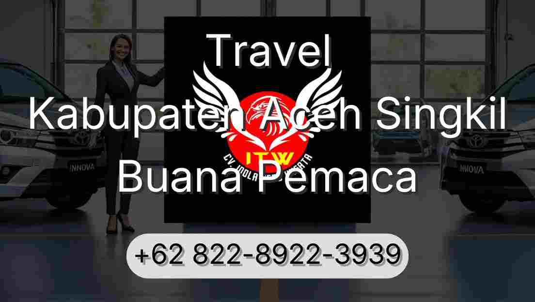 Travel Kabupaten Aceh Singkil Buana Pemaca