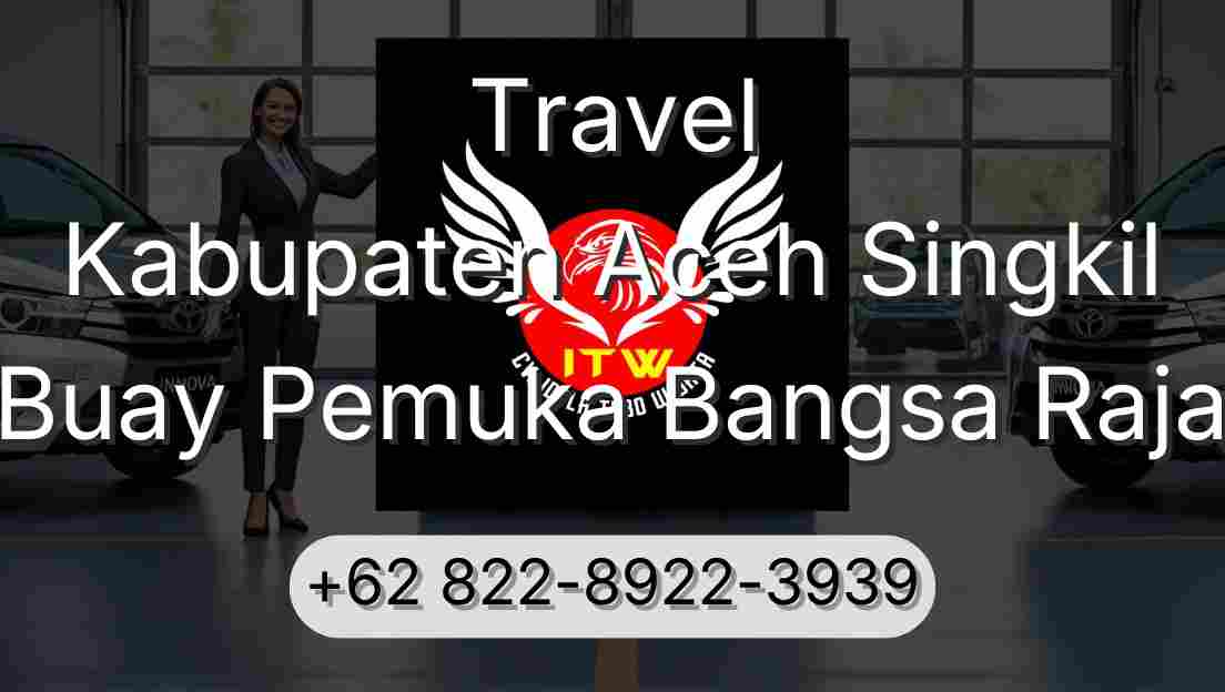 Travel Kabupaten Aceh Singkil Buay Pemuka Bangsa Raja