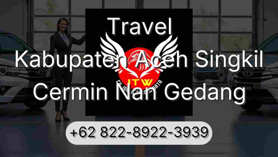 Travel Kabupaten Aceh Singkil Cermin Nan Gedang