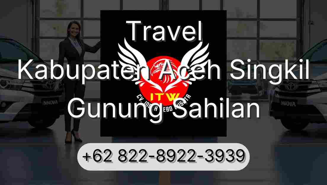 Travel Kabupaten Aceh Singkil Gunung Sahilan