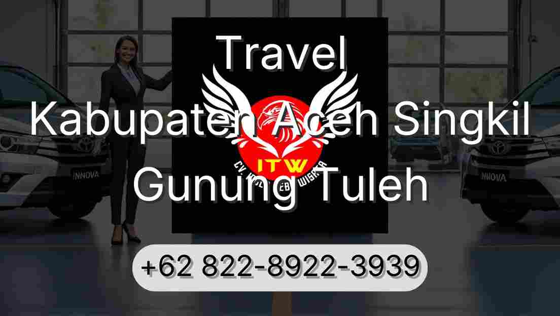 Travel Kabupaten Aceh Singkil Gunung Tuleh