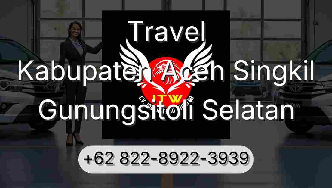 Travel Kabupaten Aceh Singkil Gunungsitoli Selatan