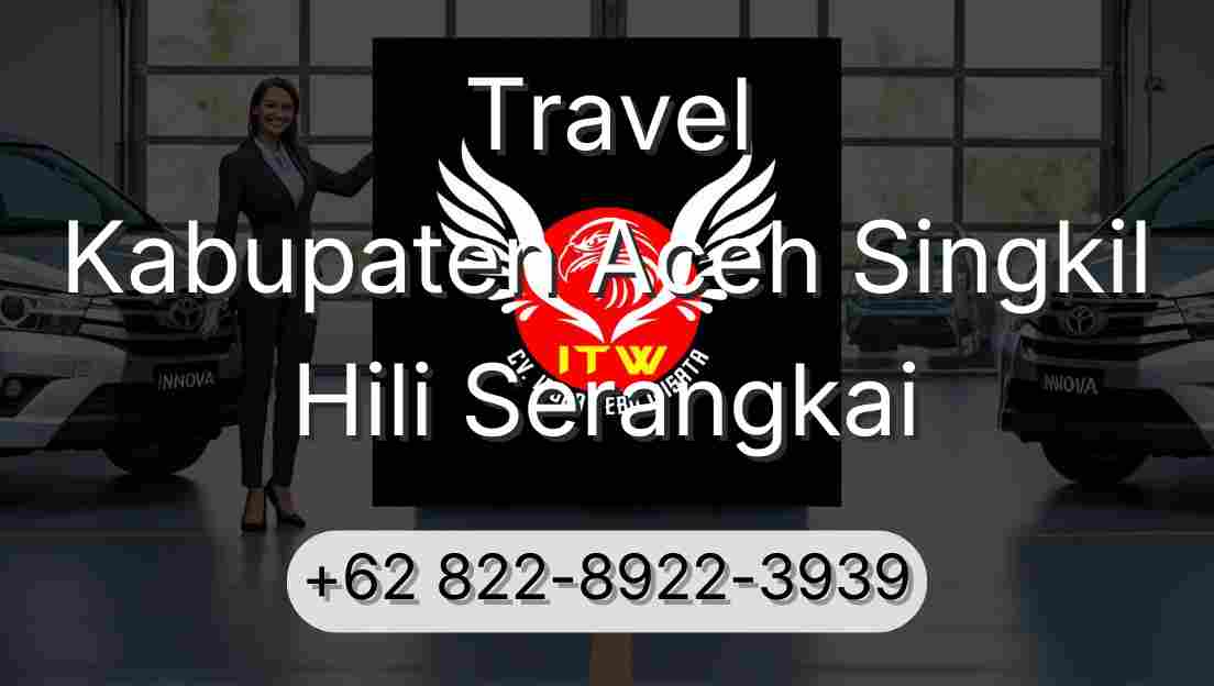 Travel Kabupaten Aceh Singkil Hili Serangkai