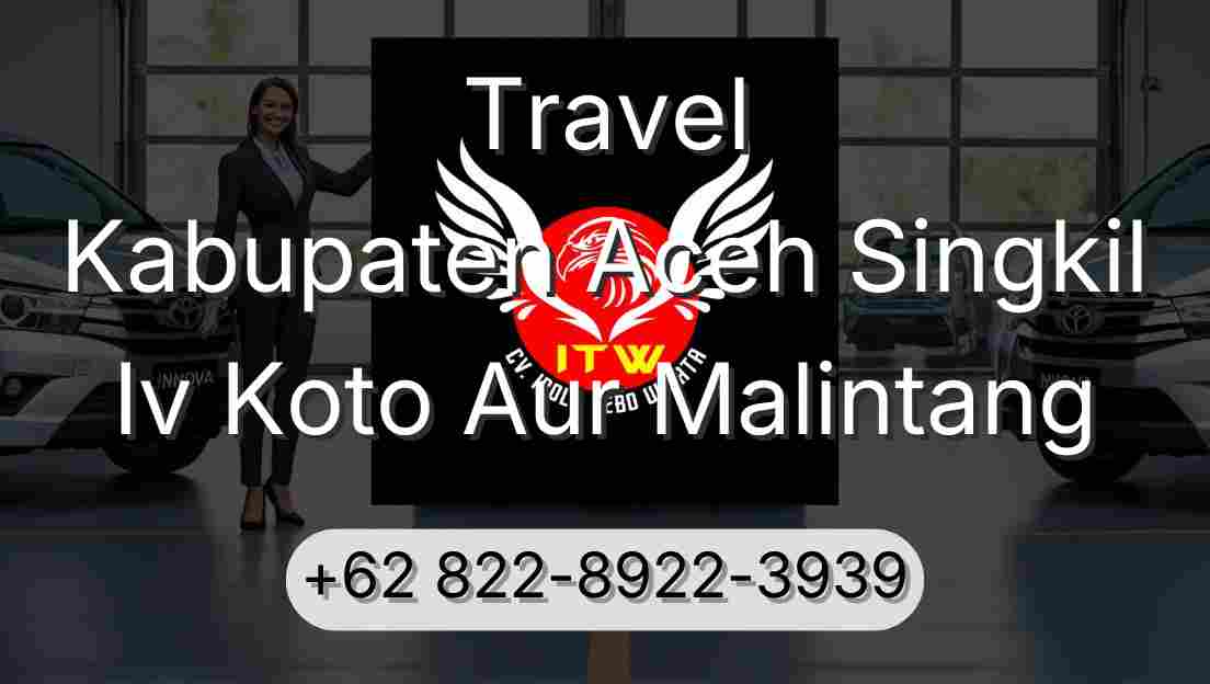 Travel Kabupaten Aceh Singkil Iv Koto Aur Malintang