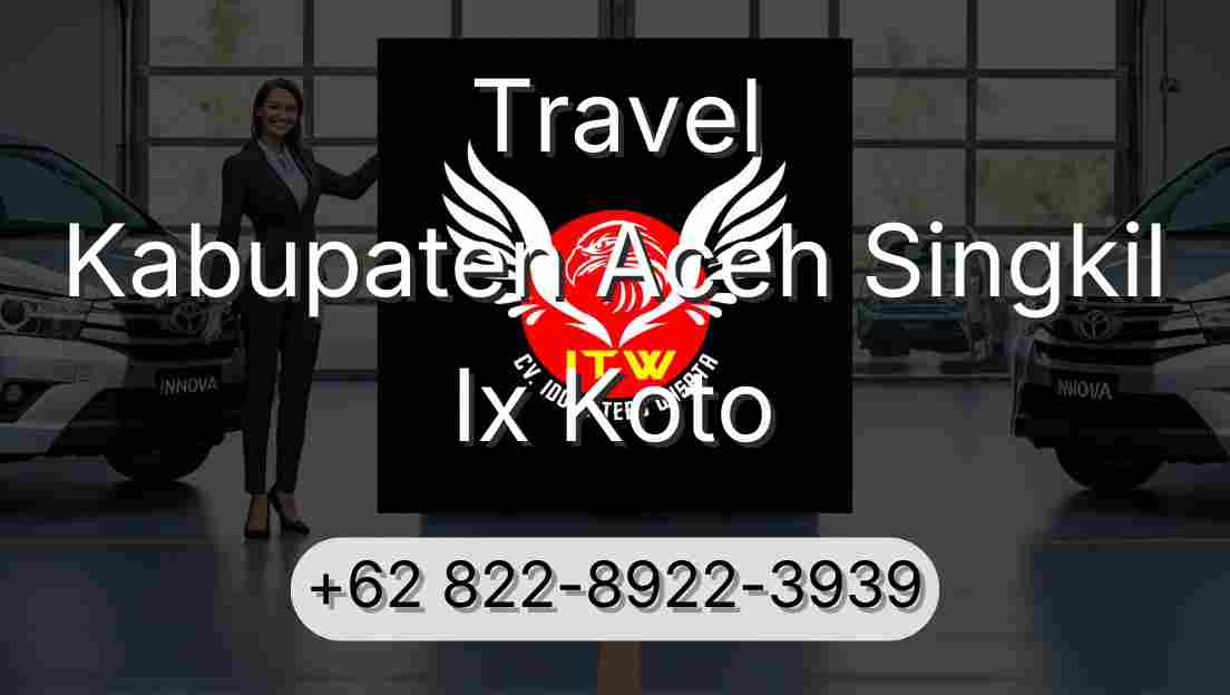 Travel Kabupaten Aceh Singkil Ix Koto