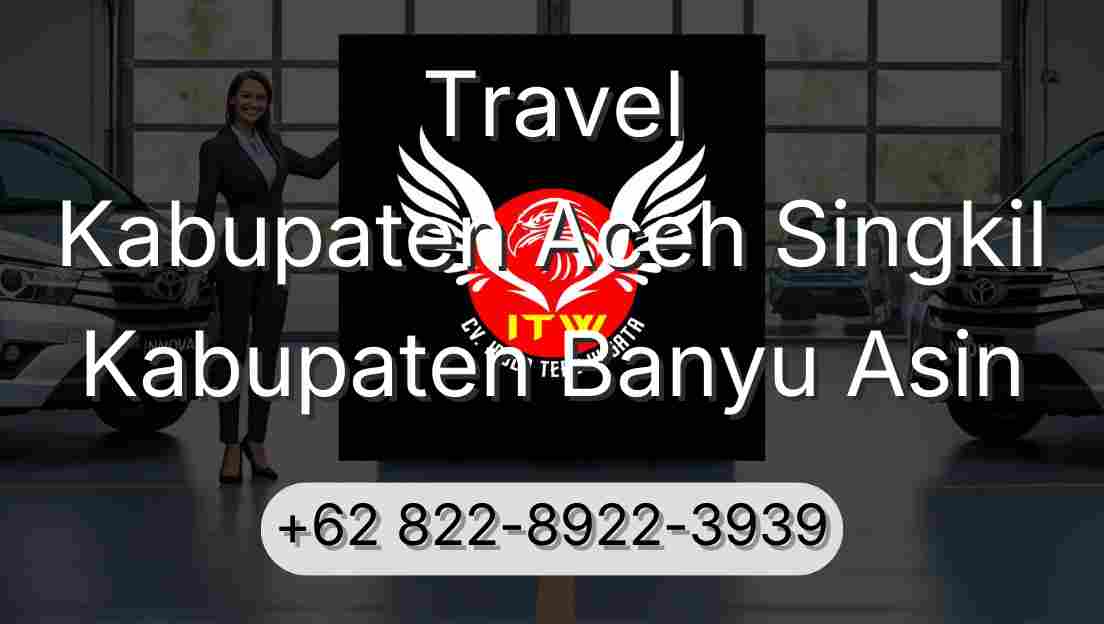 Travel Kabupaten Aceh Singkil Kabupaten Banyu Asin