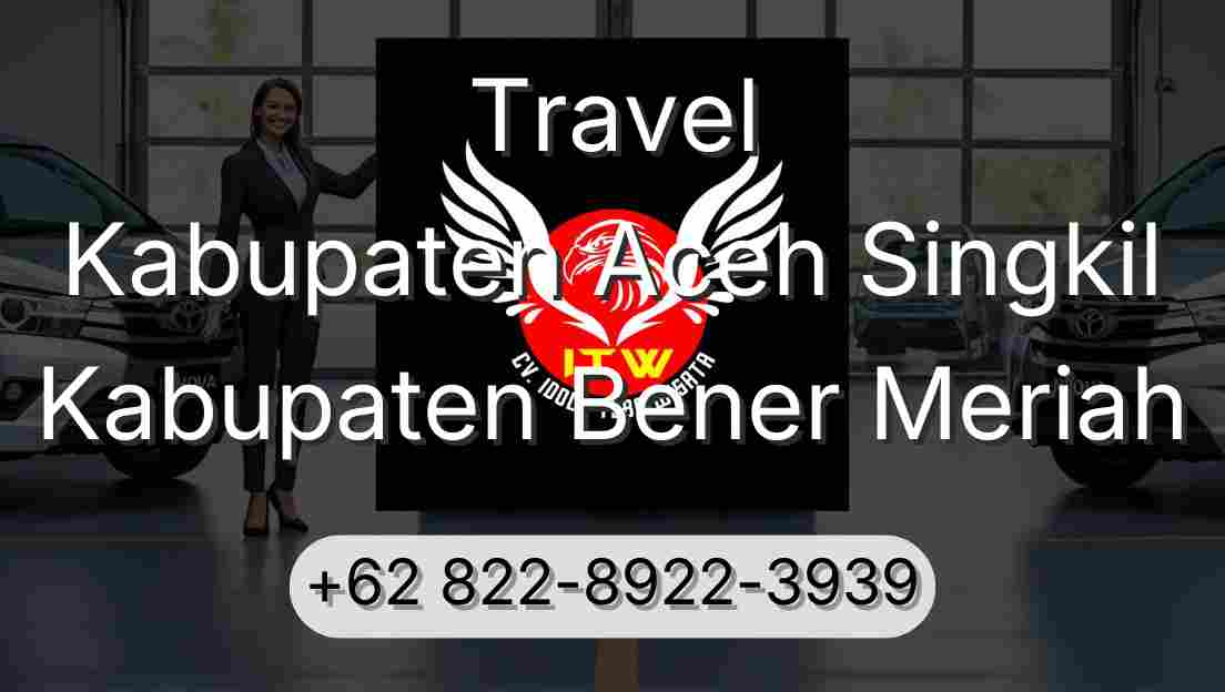 Travel Kabupaten Aceh Singkil Kabupaten Bener Meriah